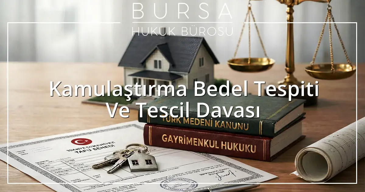Kamulaştırma Bedel Tespiti Ve Tescil Davası
