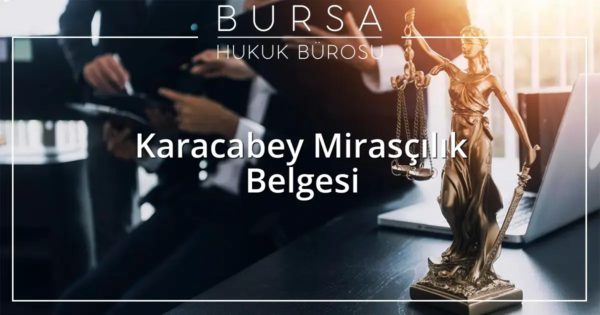 Karacabey Mirasçılık Belgesi