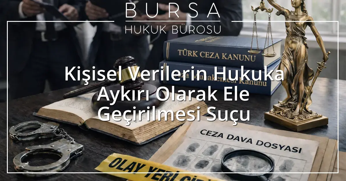 Kişisel Verilerin Hukuka Aykırı Olarak Ele Geçirilmesi Suçu