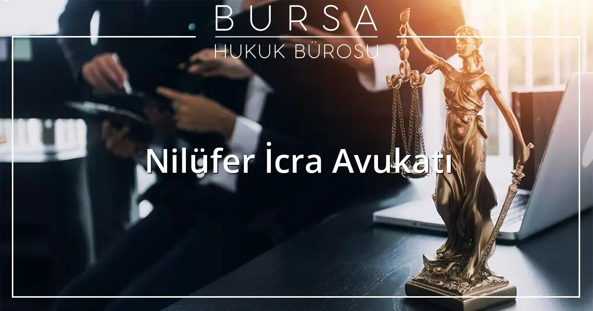Nilüfer İcra Avukatı