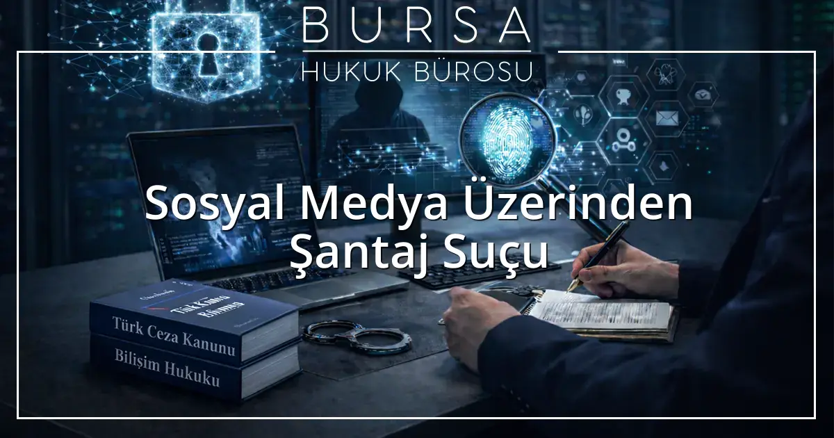 Sosyal Medya Üzerinden Şantaj Suçu